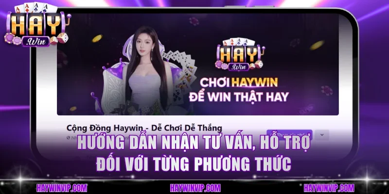 Hướng dẫn nhận tư vấn, hỗ trợ đối với từng phương thức