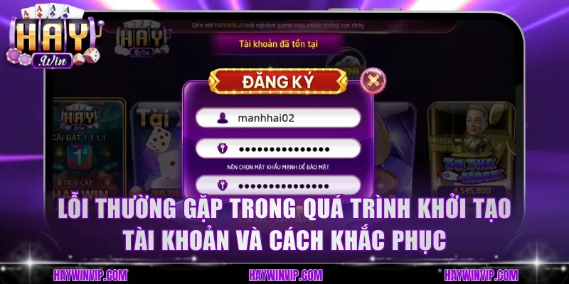Lỗi thường gặp trong quá trình khởi tạo tài khoản và cách khắc phục