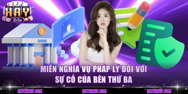 Miễn nghĩa vụ pháp lý đối với sự cố của bên thứ ba