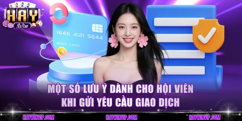 Một số lưu ý dành cho hội viên khi gửi yêu cầu giao dịch