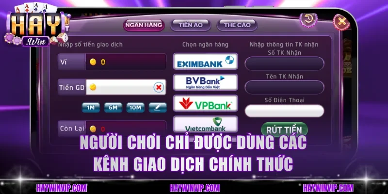 Người chơi chỉ được dùng các kênh giao dịch chính thức