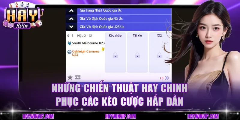 Những chiến thuật hay chinh phục các kèo cược hấp dẫn