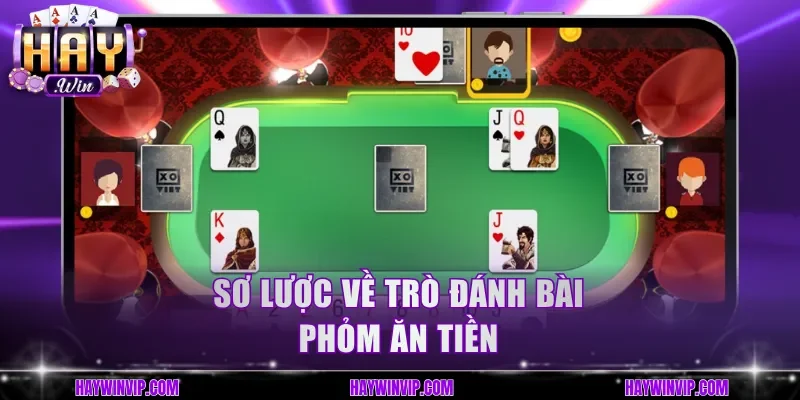 Sơ lược về trò đánh bài Phỏm ăn tiền