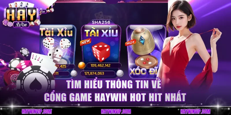 Tìm hiểu thông tin về cổng game HayWin hot hit nhất